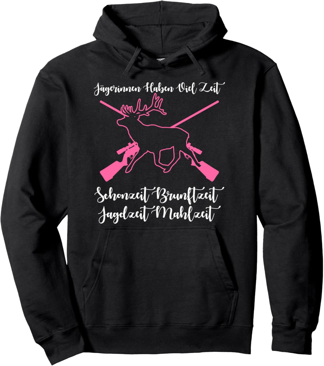 Jägerinnen Haben Viel Zeit Jagd Jäger Hirsch Jägerin Jagen Pullover Hoodie