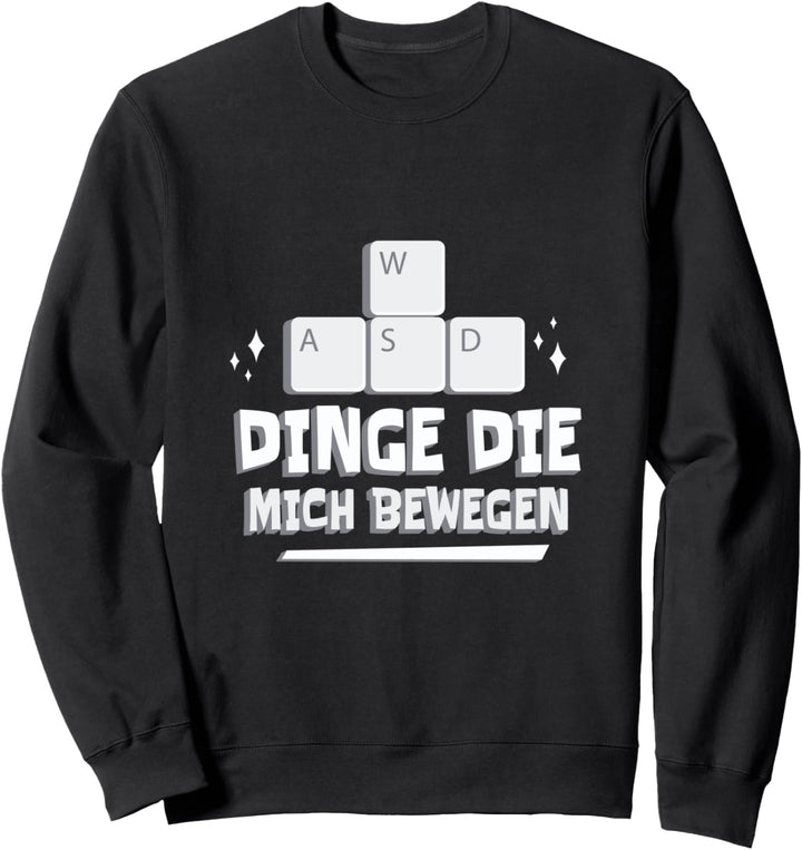 Dinge, die mich bewegen - WASD Tastatur - Gamer Design Sweatshirt