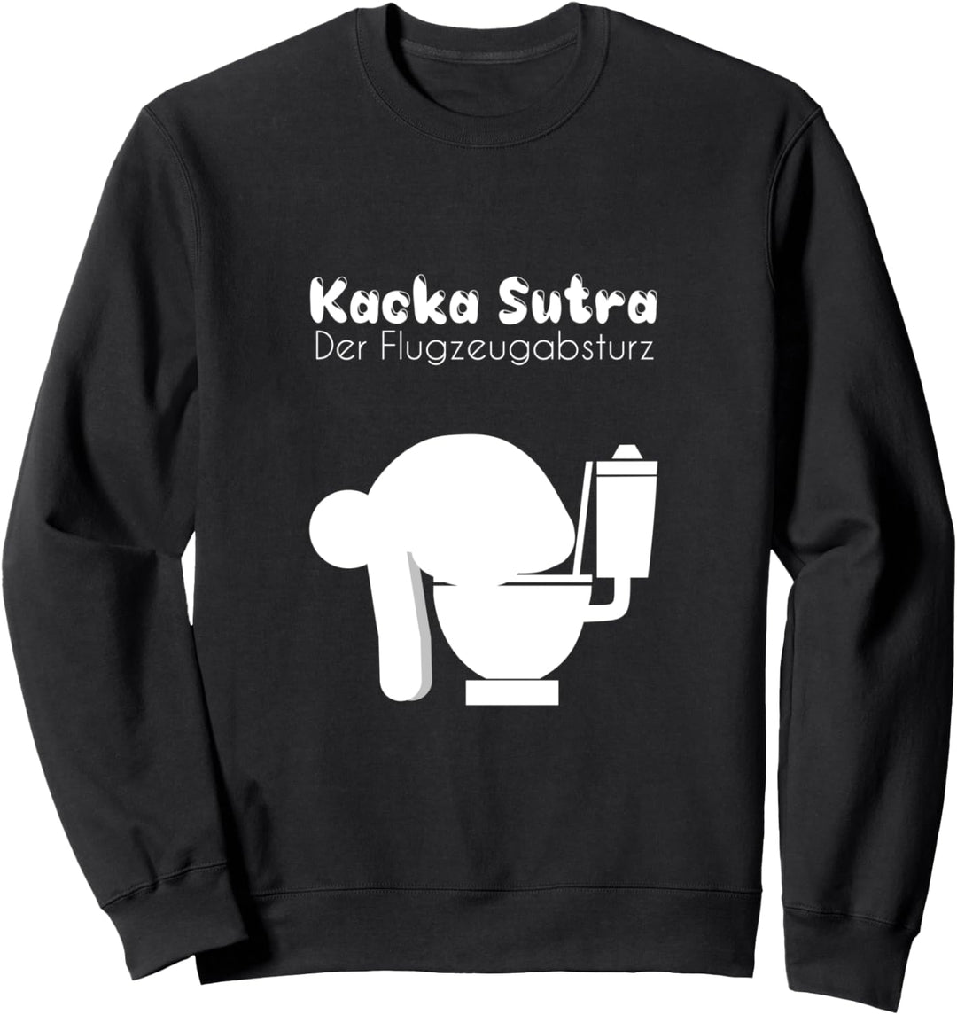 Kacka Sutra Flugzeugabsturz Lustige Kot Toiletten Humor Sweatshirt