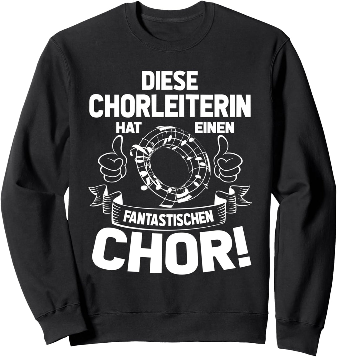 diese chorleiterin hat einen fantastischen chor! Sweatshirt