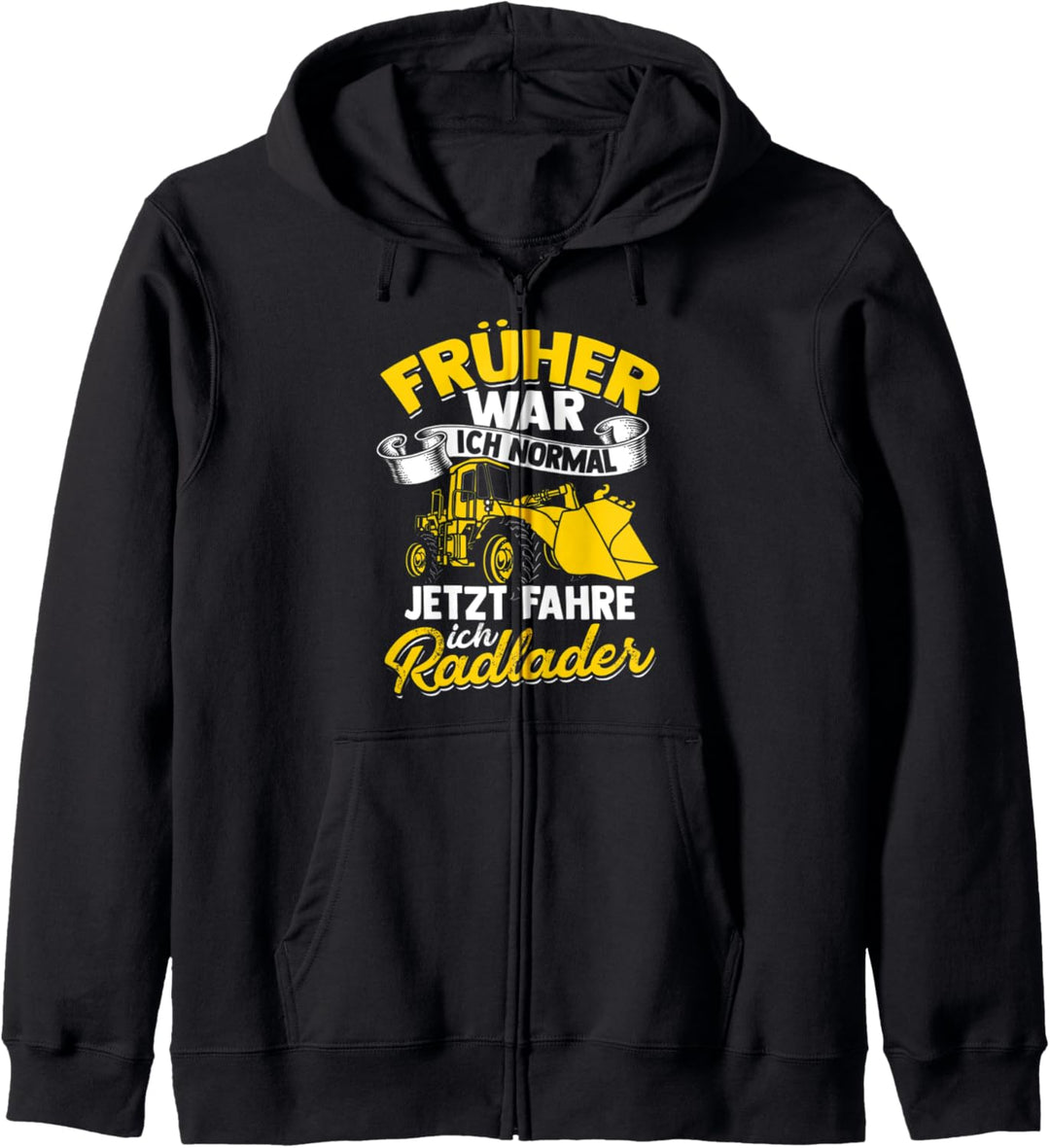 Jetzt Fahre Ich Radlader Spruch Bau Radladerfahrer Bagger Kapuzenjacke