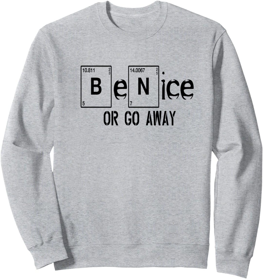 Sei schön oder geht's weg Sweatshirt