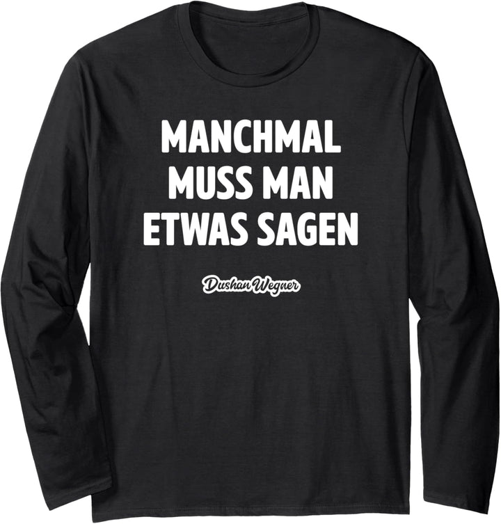 Manchmal muss man etwas sagen Langarmshirt