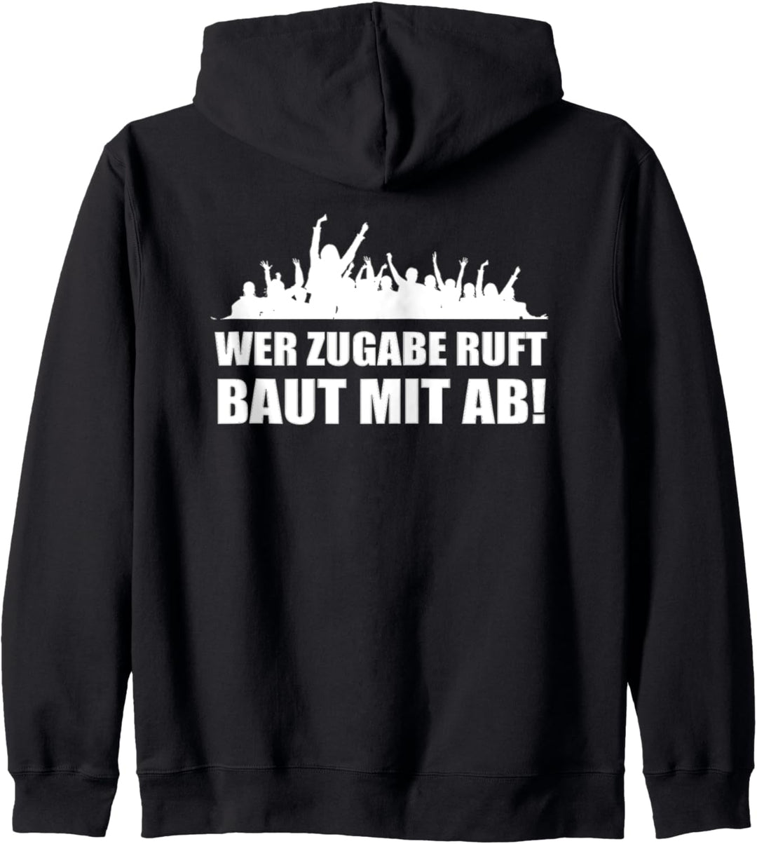 Wer Zugabe ruft baut mit ab Kapuzenjacke