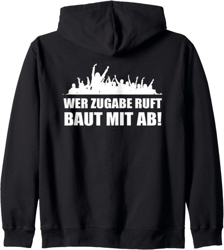 Wer Zugabe ruft baut mit ab Kapuzenjacke