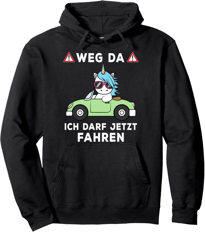 Weg da Darf Fahren Einhorn Führerschein Prüfung bestanden Pullover Hoodie