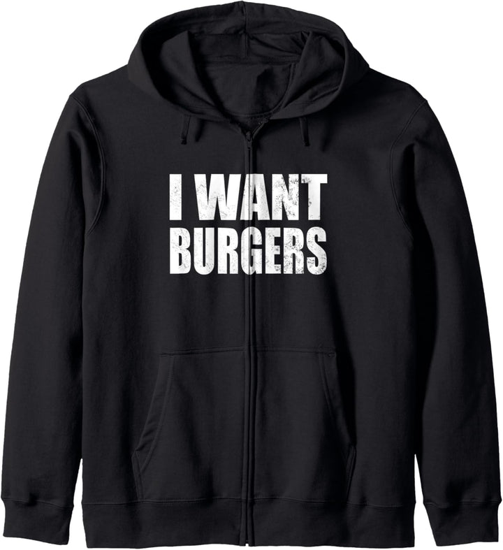 Burgershirt I Want Burgers Distressed Burger Lover Kapuzenjacke