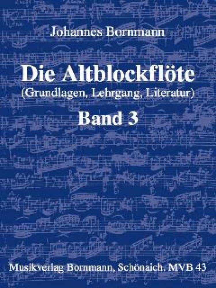 Die Altblockflöte (Grundlagen, Lehrgang, Literatur), Bd. 3, Musiknoten