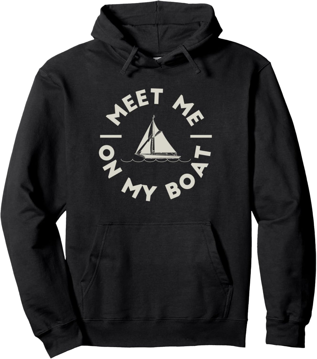 Meet Me On My Boat Boot Sprüche Segelboot Segeln Pullover Hoodie
