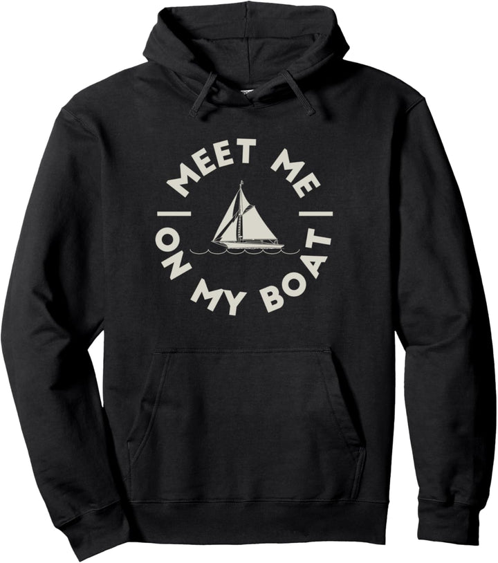Meet Me On My Boat Boot Sprüche Segelboot Segeln Pullover Hoodie