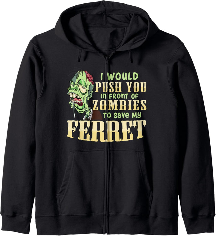 I Will Push You In Front of Zombies to Save My Ferret Funny Kapuzenjacke