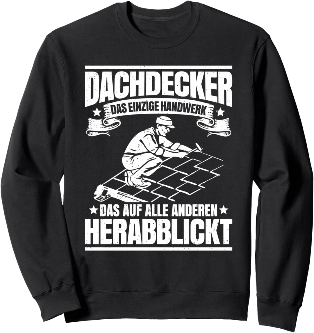 Auf Alle Anderen Herabblicken Dachdecker Sweatshirt
