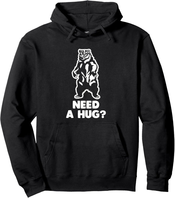 Need A Hug? T-Shirt mit lustigem Spruch sarkastischer Neuheit cooler Bär Pullover Hoodie