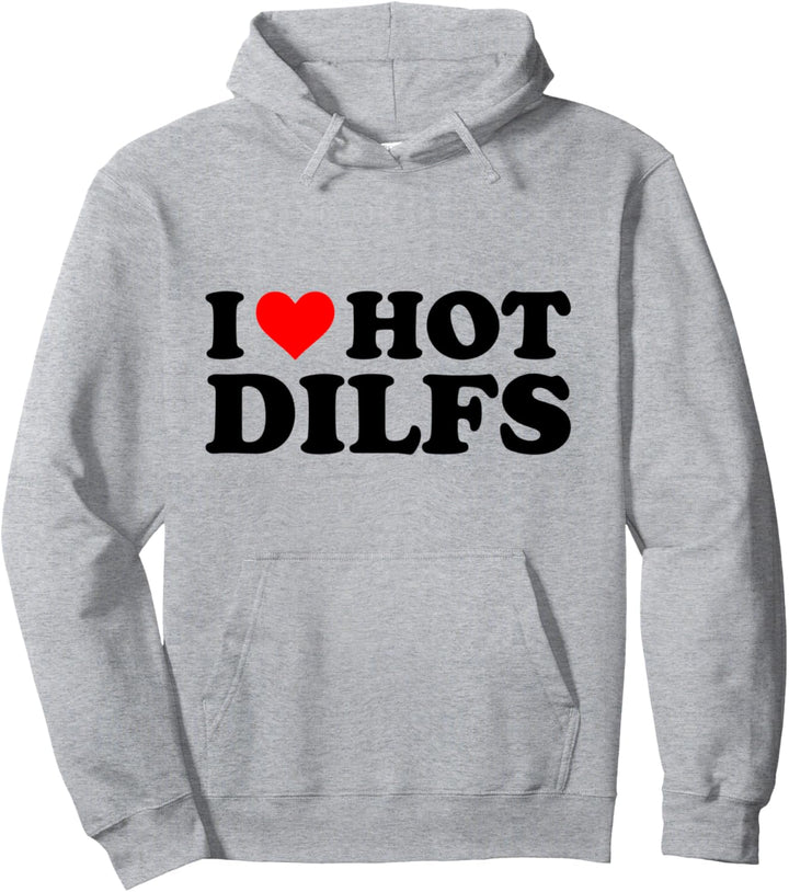 I Love Hot Dilfs Lustiges rotes Herz I Heart Hot Dilfs Pullover Hoodie