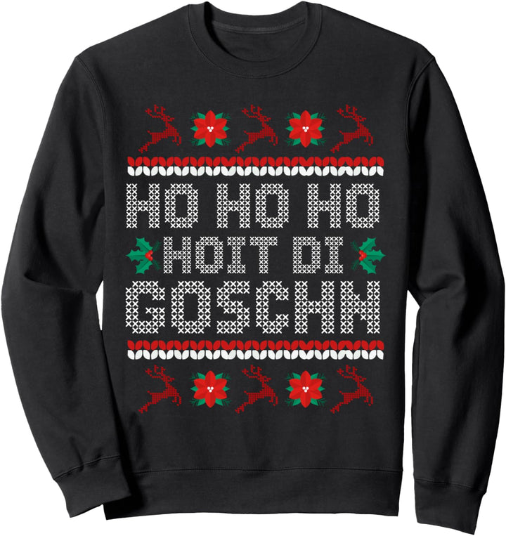 Weihnachten Ho ho ho Hoit di Goschn Lustige Sprüche Sweatshirt