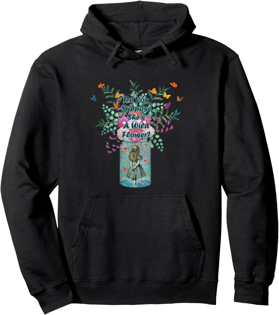 Wild Flower Alice Quote - Alice In Wonderland Pullover Hoodie