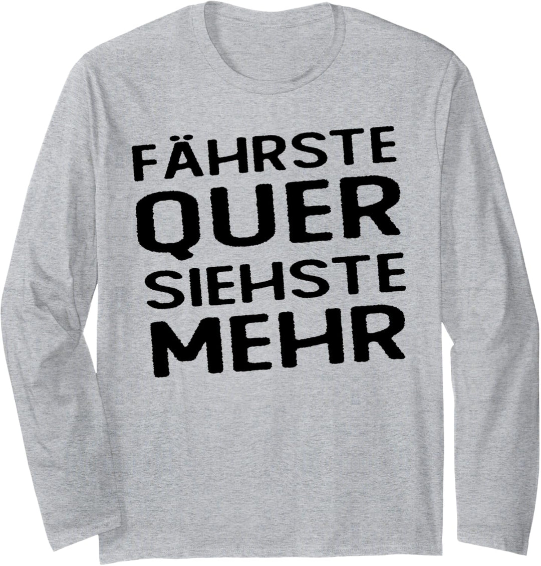 Fährste Quer Siehste Mehr Driften Motorsport Sportwagen Langarmshirt