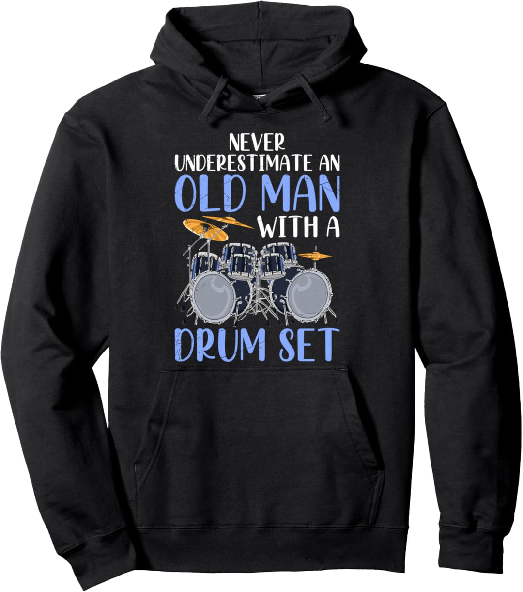 Unterschätze niemals einen alten Mann mit einem Schlagzeug Pullover Hoodie