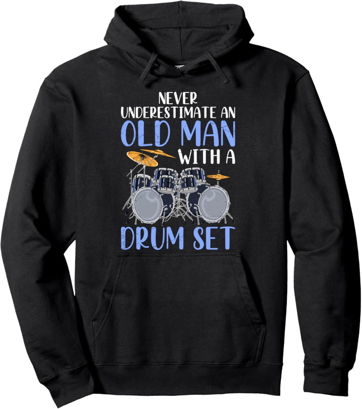 Unterschätze niemals einen alten Mann mit einem Schlagzeug Pullover Hoodie