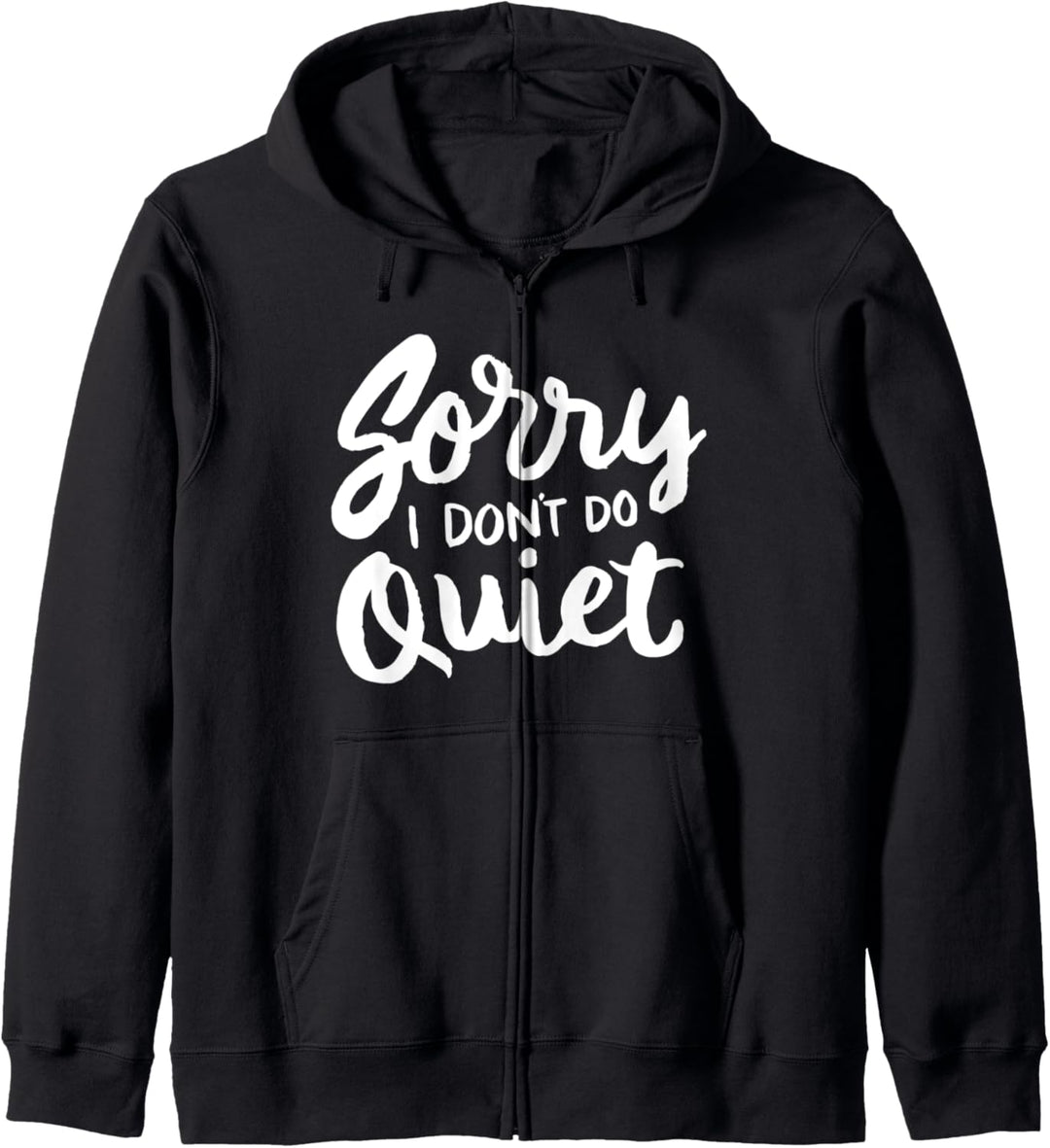 Sprecher mit Spruch "Sorry I don't do quiet" Kapuzenjacke