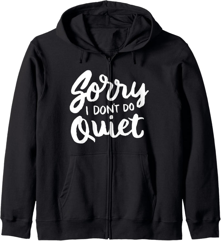 Sprecher mit Spruch "Sorry I don't do quiet" Kapuzenjacke