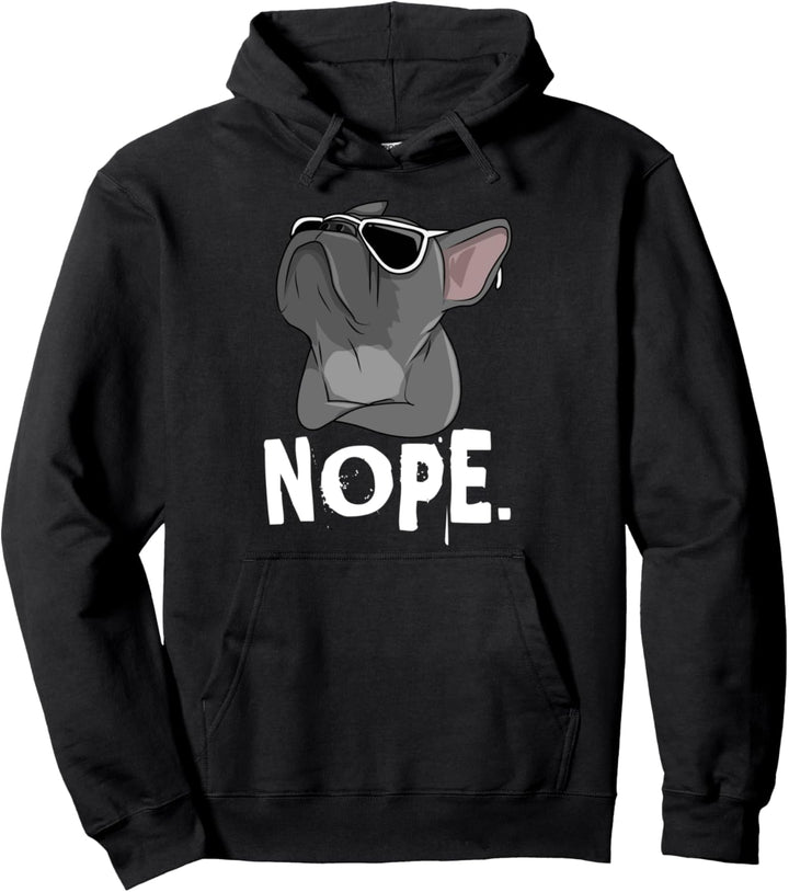 Nope Frenchie Französische Bulldogge Cute French Bulldog Pullover Hoodie