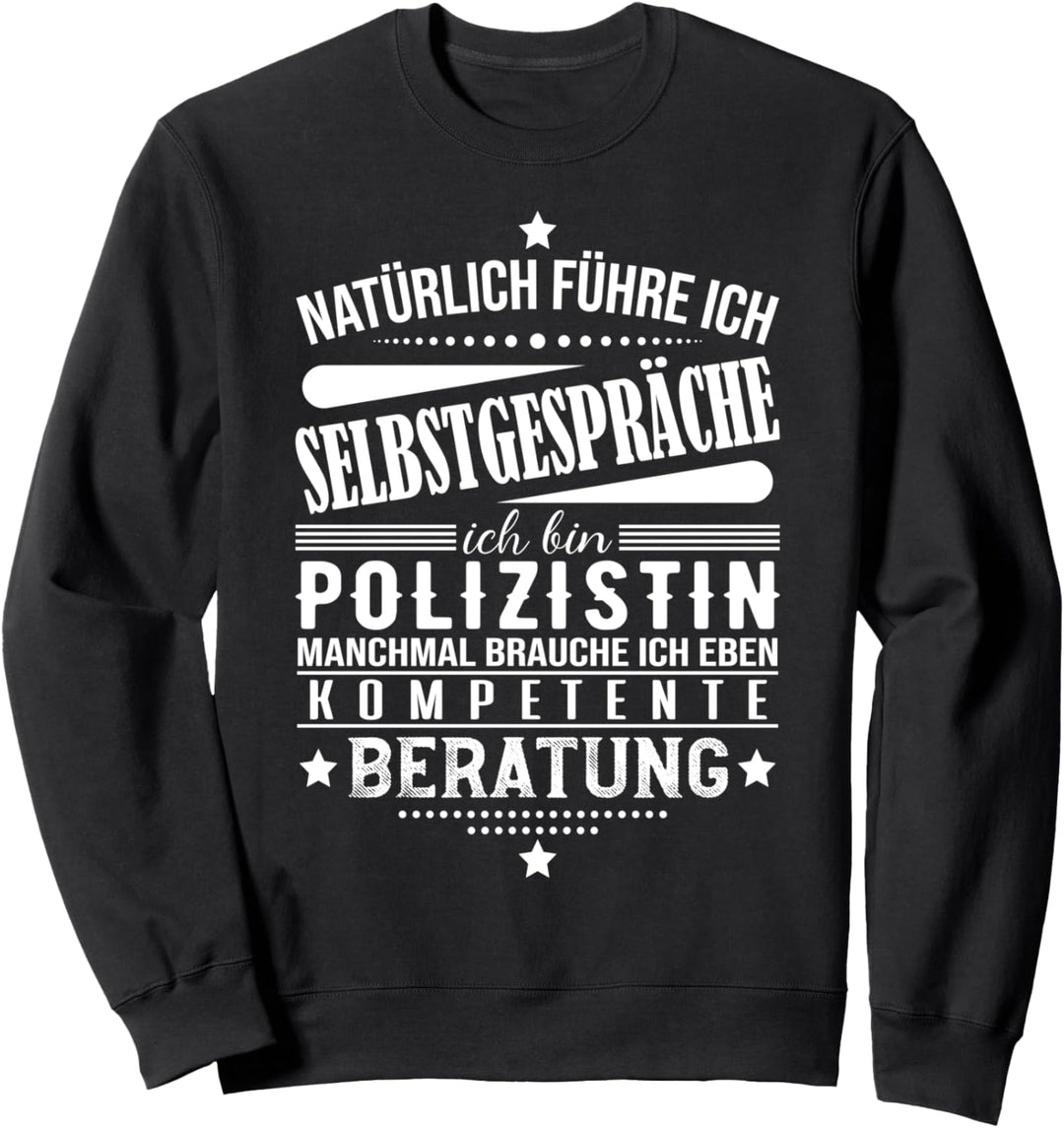 Polizistin Selbstgespräche Polizeibeamtin Polizist Polizei Sweatshirt