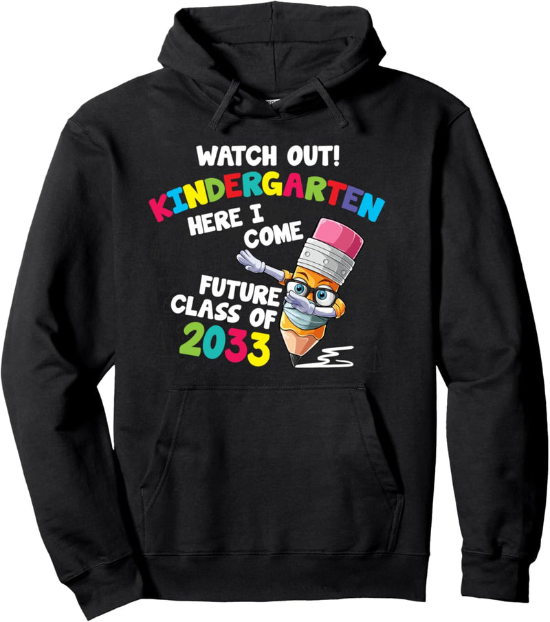 Watch Out Kindergarten Here I Come Future Class 2033 Pullover Hoodie