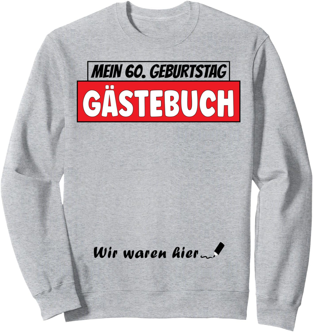 60. Geburtstag Gästebuch 60 Jahre alt Männer Frauen Outfit Sweatshirt