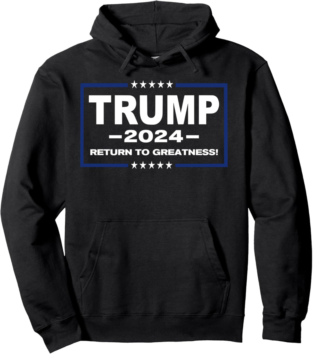 Donald Trump 2024 Return To Greatness Election Pro Trump USA Pullover Hoodie