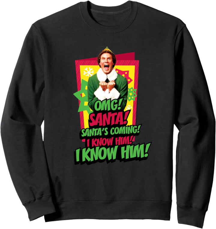 Elf Santa's Coming! I Know Him! Weihnachtsmann Weihnachten Sweatshirt
