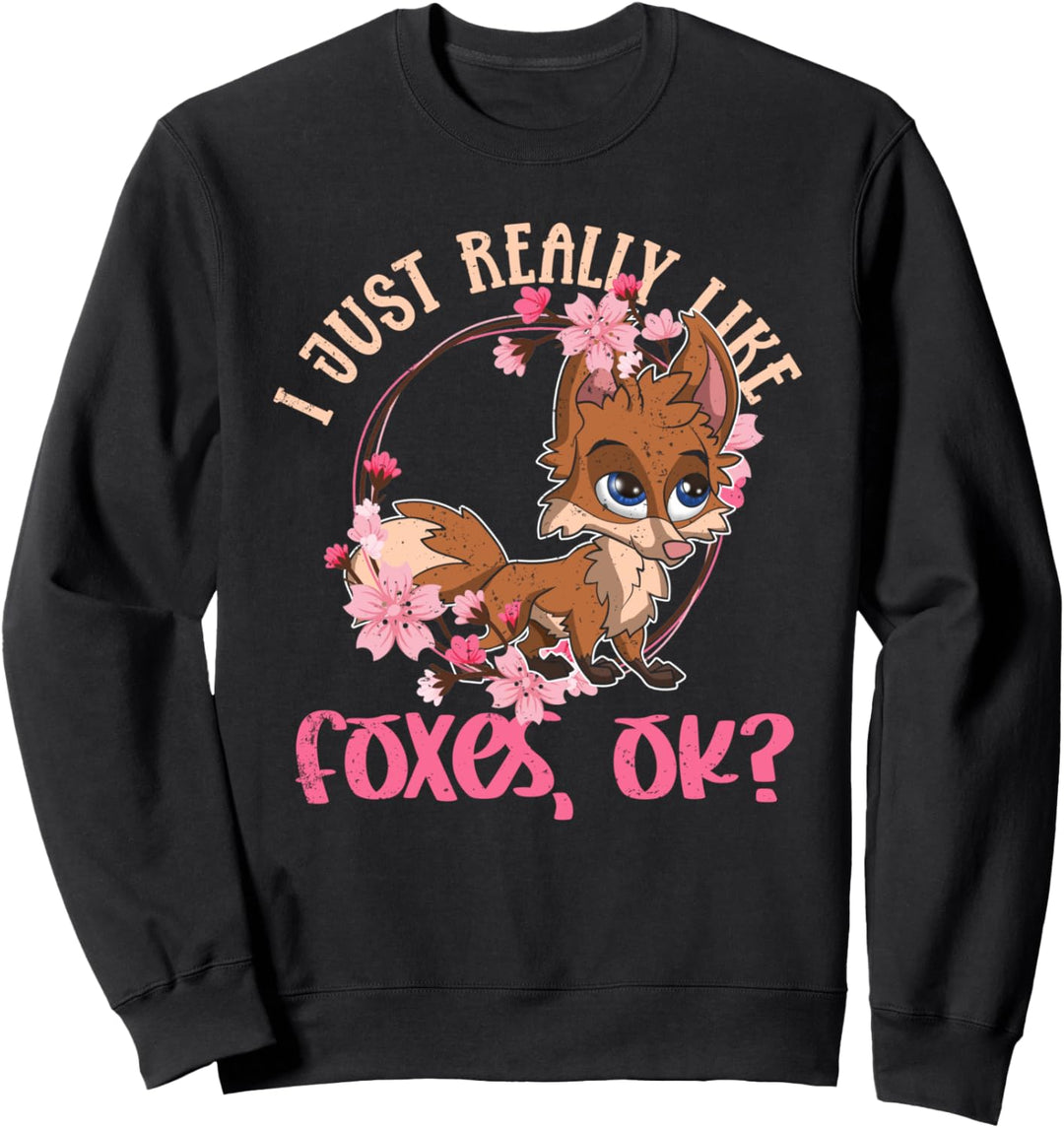 Ich mag einfach Füchse ok Waldbewohner Tier Fuchs Sweatshirt