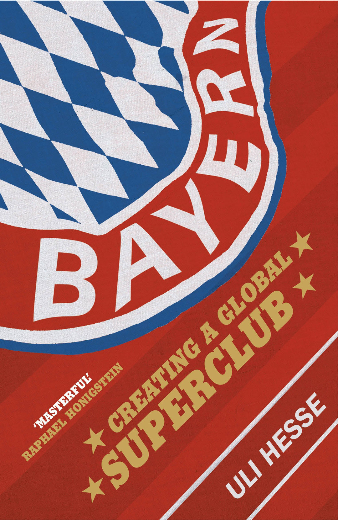 Bayern: Creating a Global Superclub, Taschenbuch