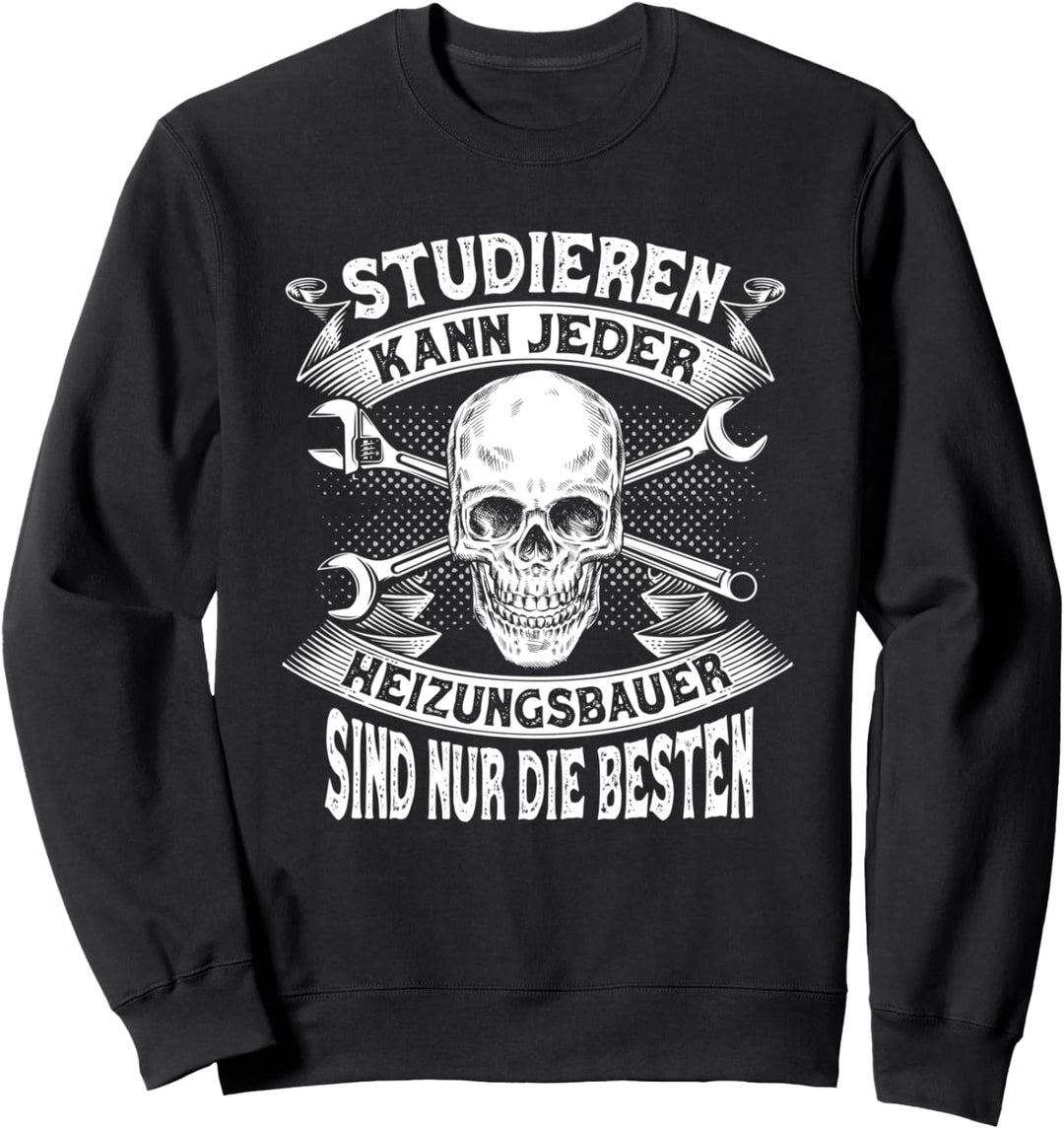 Heizungsbauer Spruch Heizungsinstallateur Handwerker Heizung Sweatshirt