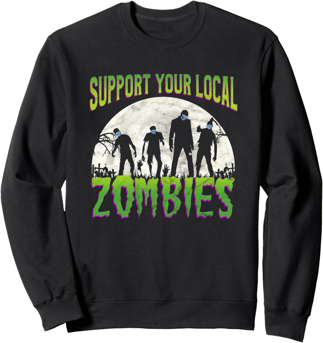 Unterstützen Sie Ihre lokalen Zombies - Funny 2020 Halloween Sweatshirt