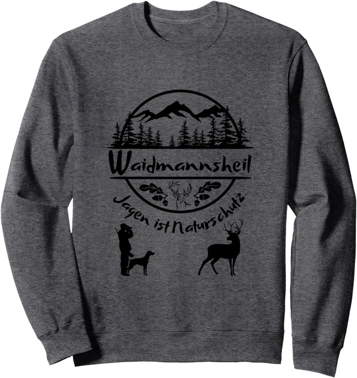 Jäger-Waidmannsheil-Jagen ist Naturschutz-Jäger Sweatshirt