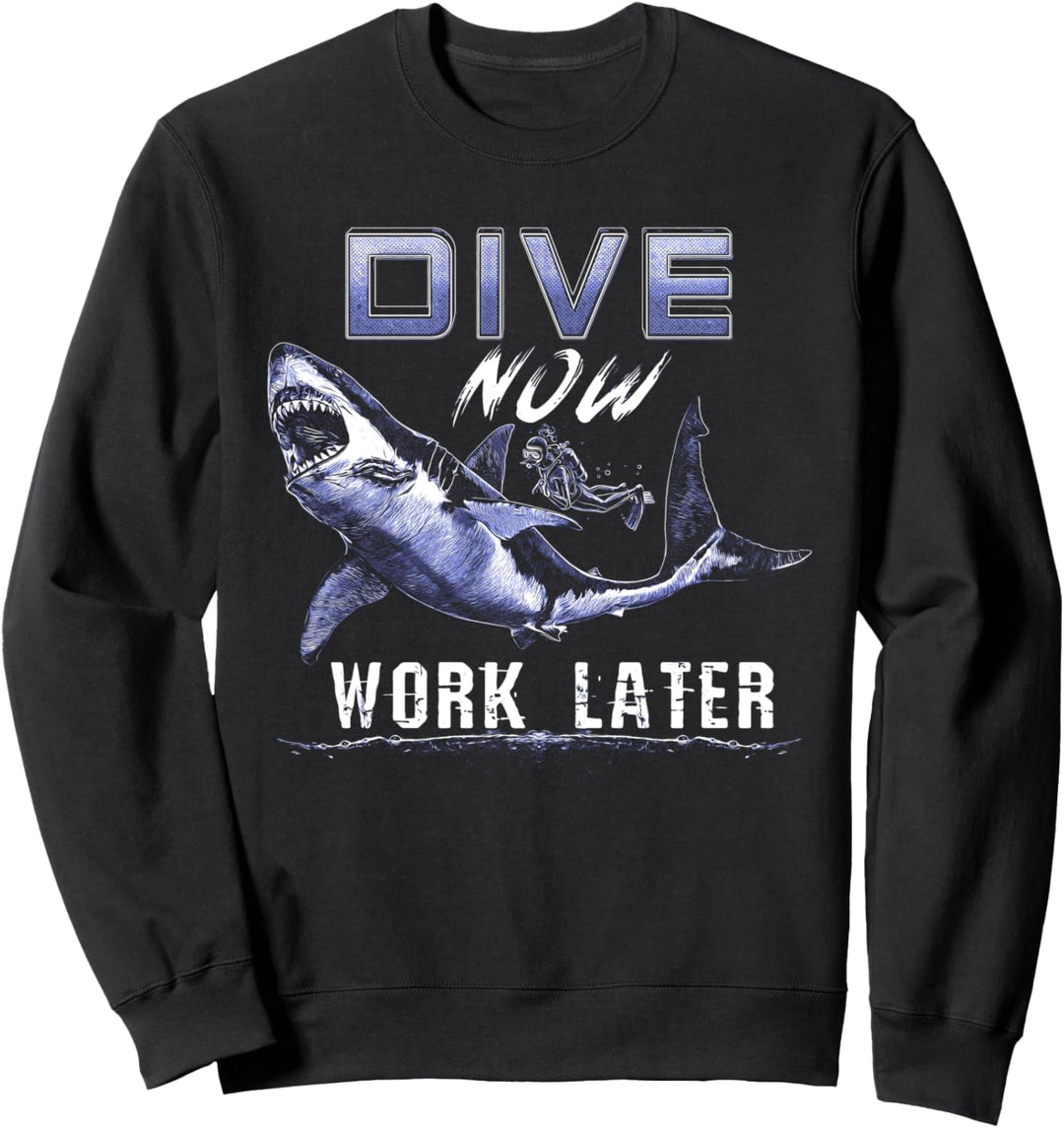 Dive Now Work Later Scuba Diver Water Sweatshirt