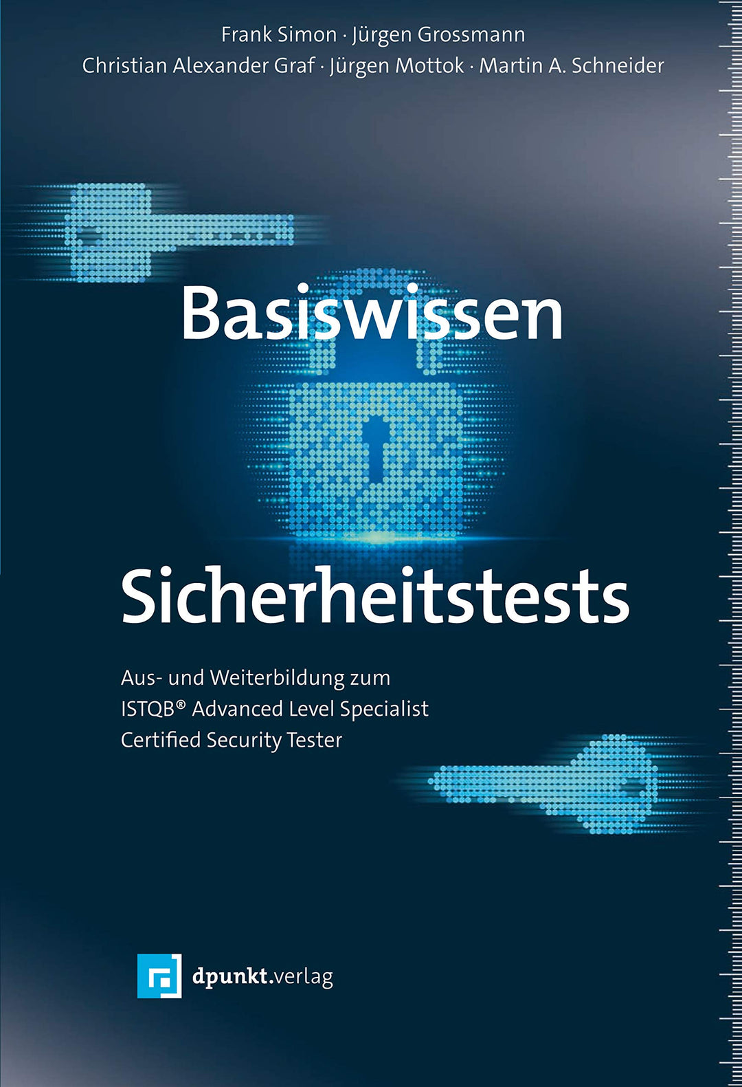 Basiswissen Sicherheitstests: Aus- und Weiterbildung zum ISTQB® Advanced Level Specialist – Certifie