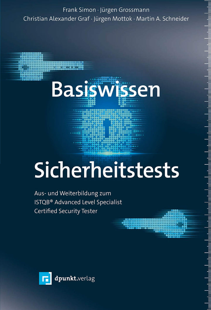 Basiswissen Sicherheitstests: Aus- und Weiterbildung zum ISTQB® Advanced Level Specialist – Certifie