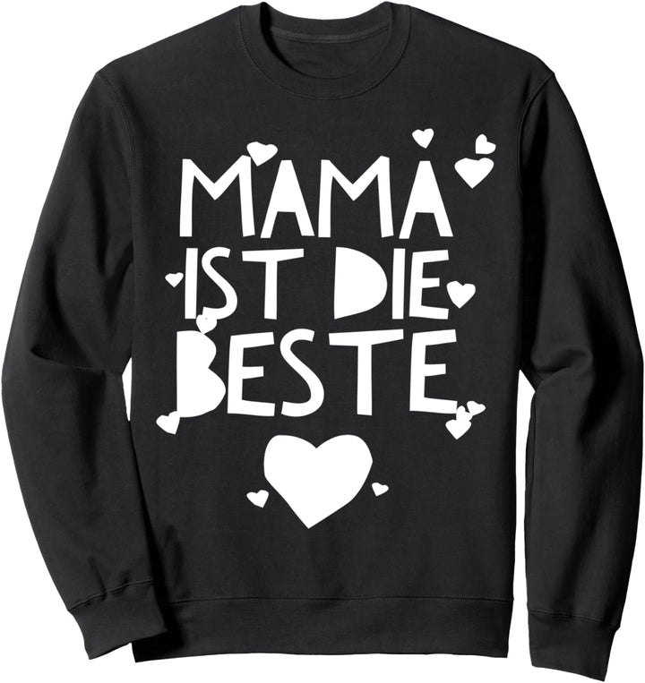 Mama ist die Beste Muttertag Geburtstag Spruch Geschenk Sweatshirt