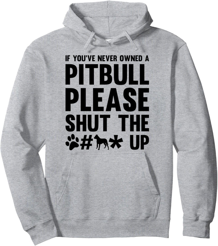 If you never owned a Pitbull Dog Dog-Inhaber Pullover Hoodie