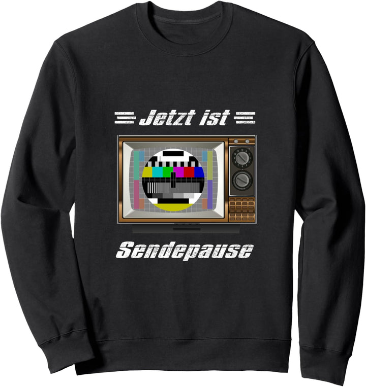 Testbild Jetzt ist Sendepause 90er Party Sweatshirt