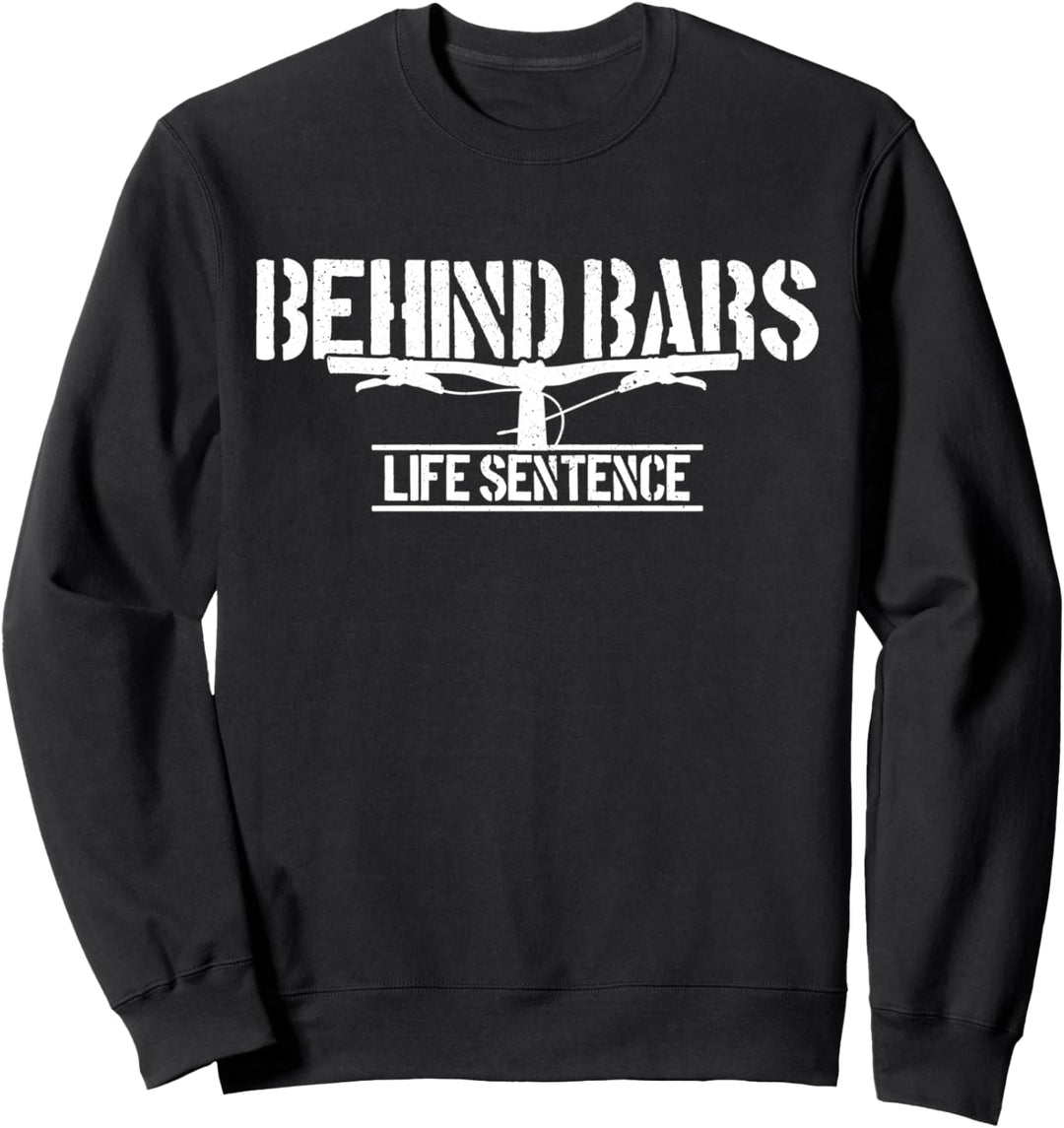 Mountainbike Behind Bars Life Sentence MTB Lustiges Biker-Geschenk Sweatshirt