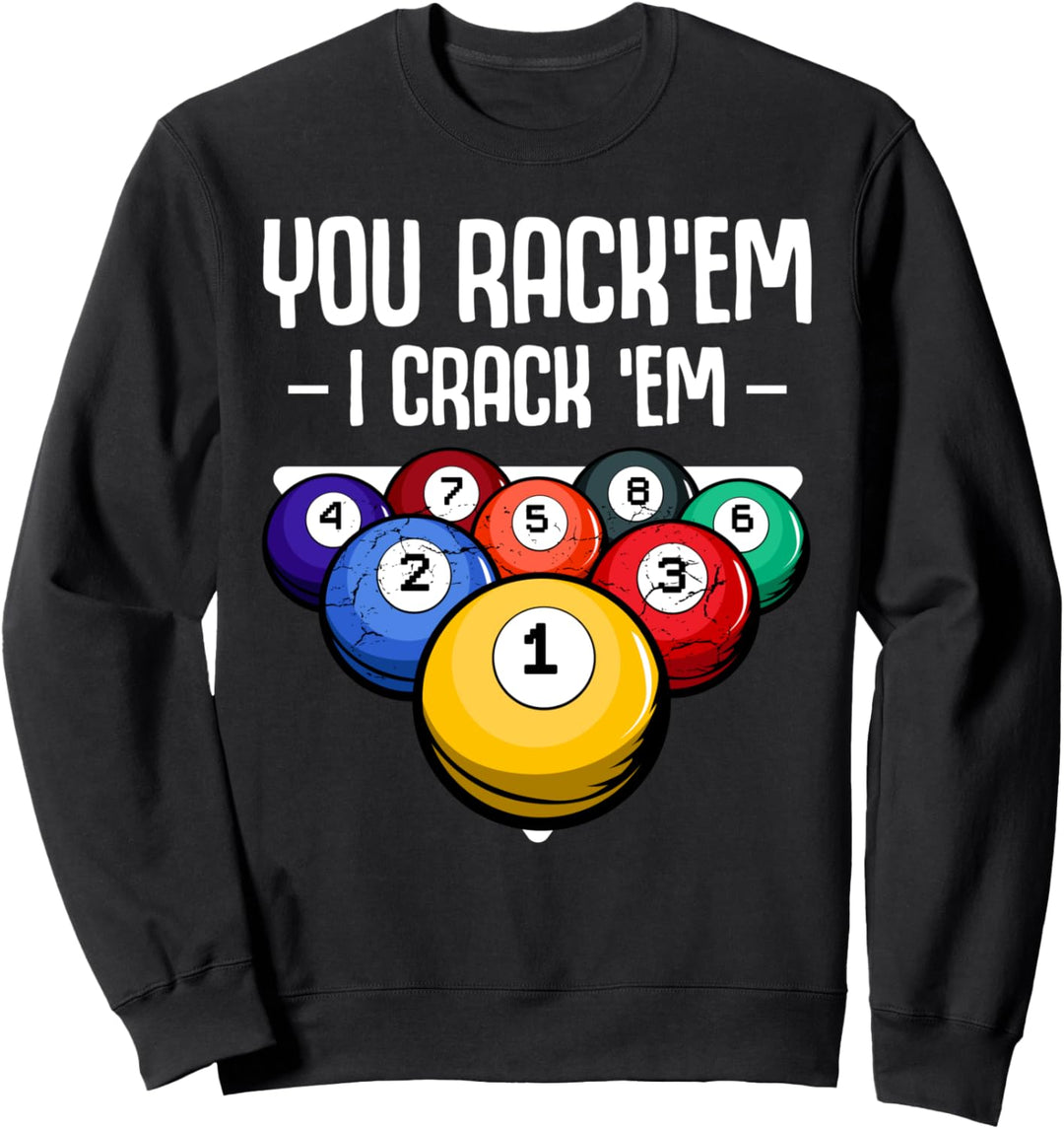 You Rack 'Em I Crack 'Em Snooker Billard Sport Lustig Sweatshirt