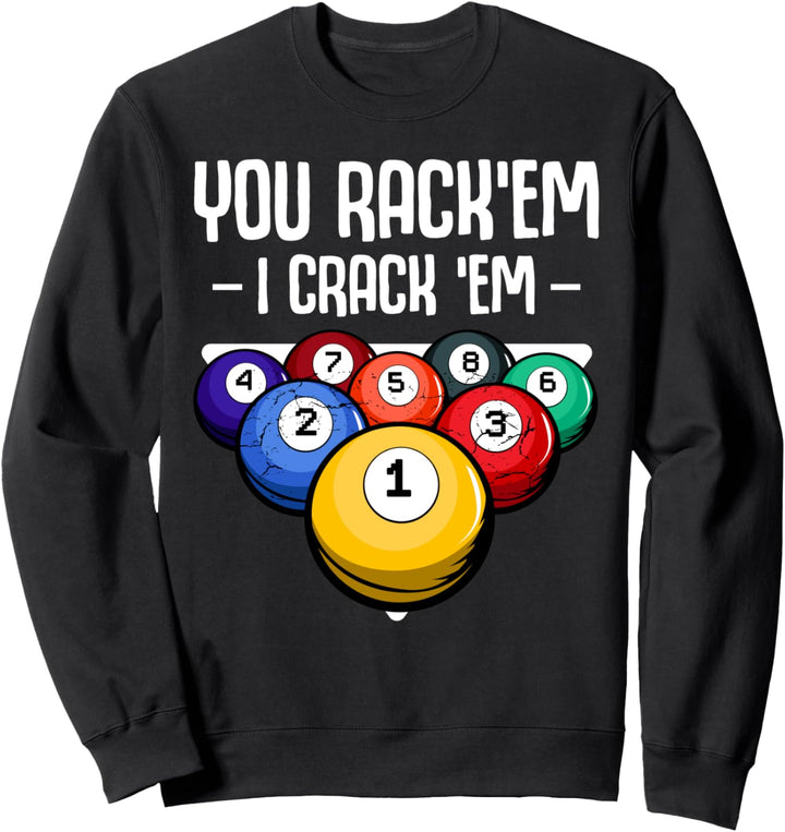 You Rack 'Em I Crack 'Em Snooker Billard Sport Lustig Sweatshirt