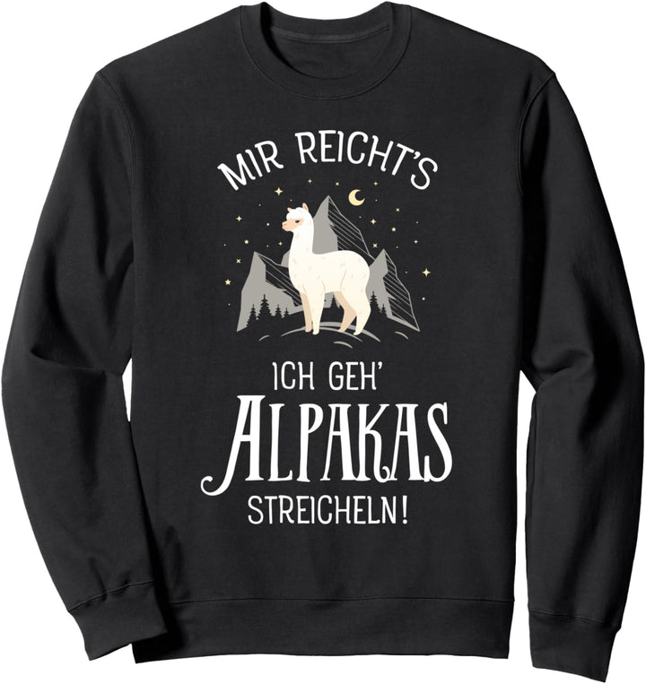 Mir Reichts Ich Geh Alpakas Streicheln - Lama Alpaka Sweatshirt