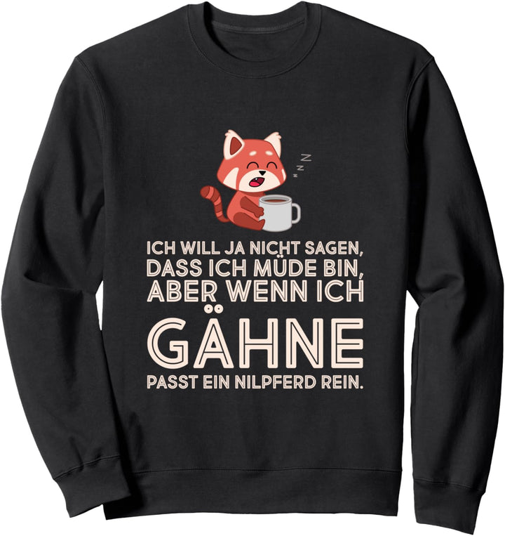 Ich Will Ja Nicht Sagen, Dass Ich Müde Bin Sweatshirt
