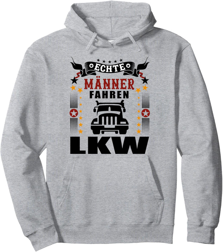 Echte Männer fahren LKW LKW Fahrer Trucker Pullover Hoodie