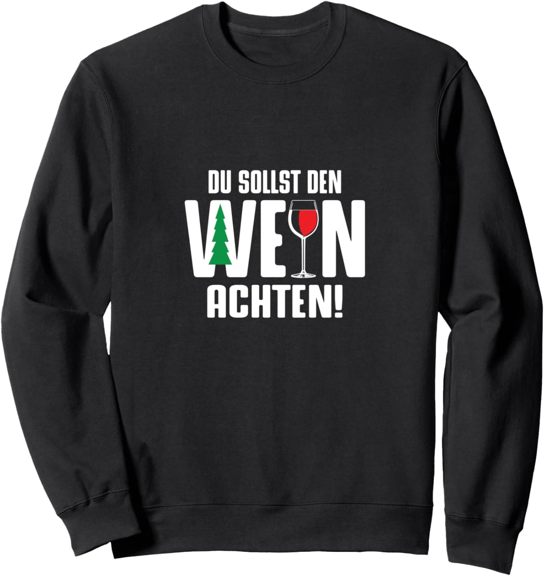 DU SOLLST DEN WEIN ACHTEN! Geschenk Damen und Herren Sweatshirt