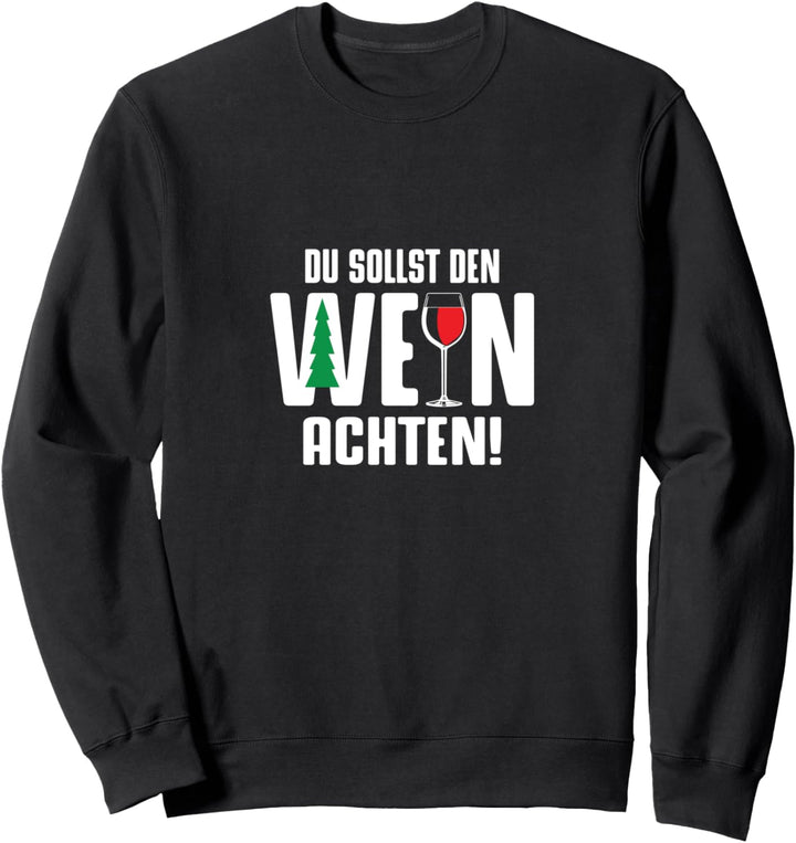 DU SOLLST DEN WEIN ACHTEN! Geschenk Damen und Herren Sweatshirt